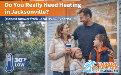 Do You Really Need Heating in Jacksonville? (Honest Answer from Local HVAC Experts)